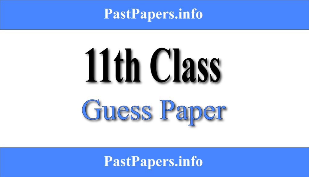 11th Class Guess Paper of all subjects 2022