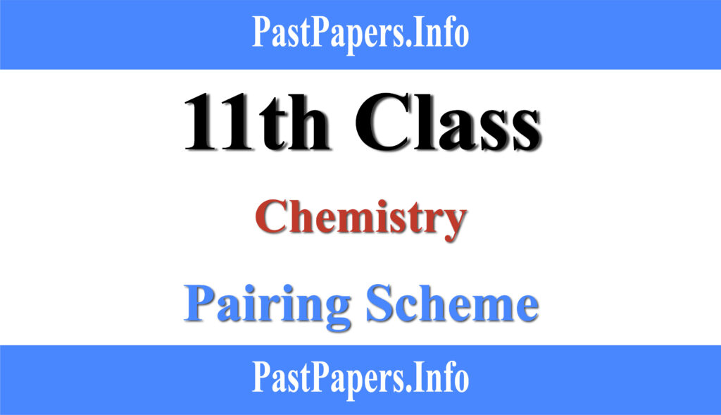 11th Class Chemistry Pairing Scheme 2021