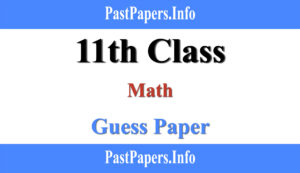 11th class Math Guess paper 2021