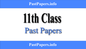 11th Class Past Papers with Solution 