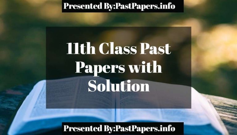 11th Class Past Papers with Solution