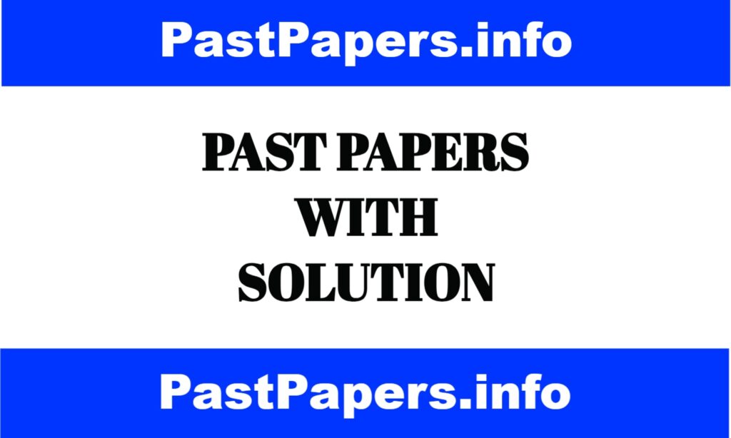 Past Papers with Solution