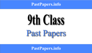 9th Class Past Papers with Solution 