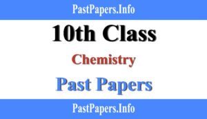 10th Class Chemistry Past Papers