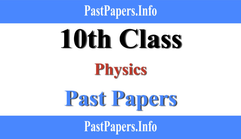 10th Class Physics Past Papers