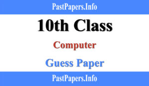 10th Class Computer Practical Guess Paper 2023