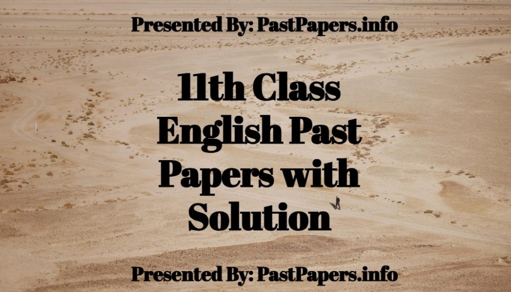 11th Class English Past Papers with Solution