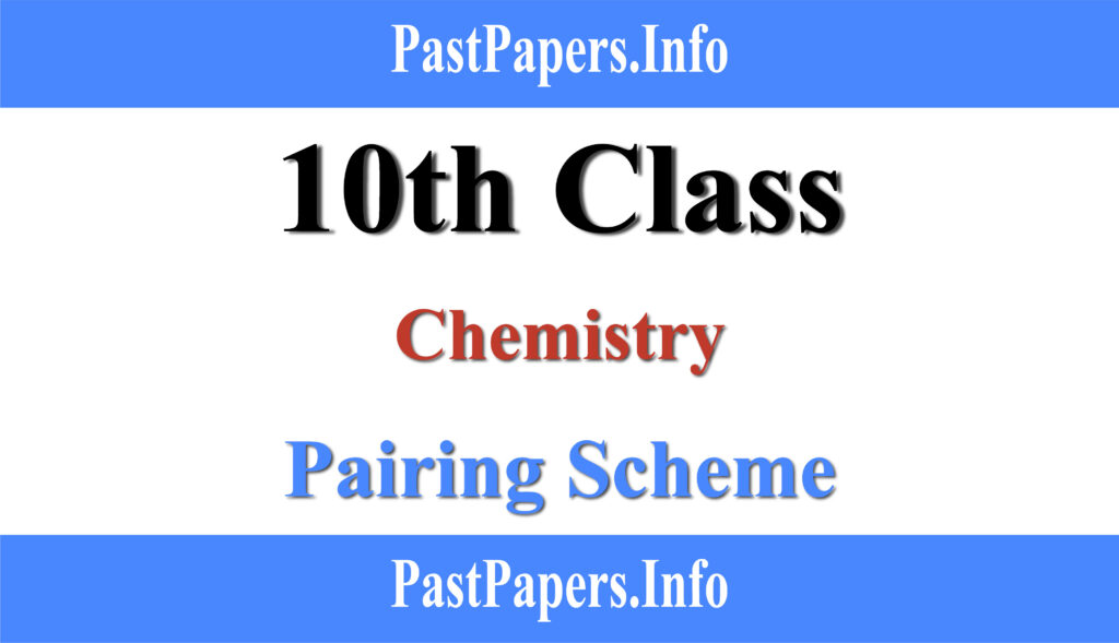 1oth Class Chemistry Pairing Scheme 2024
