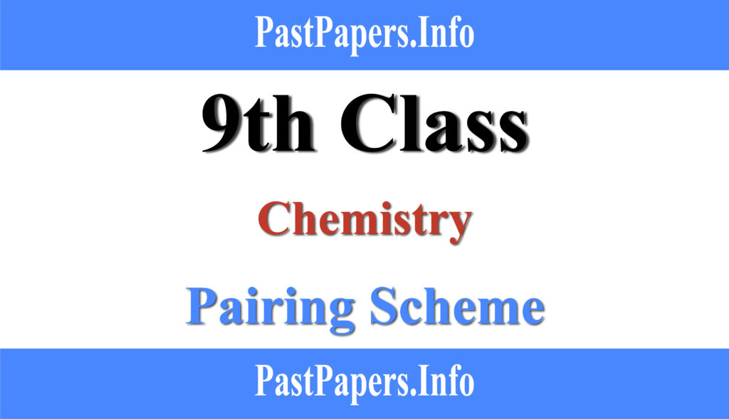 9th Class Chemistry Pairing Scheme