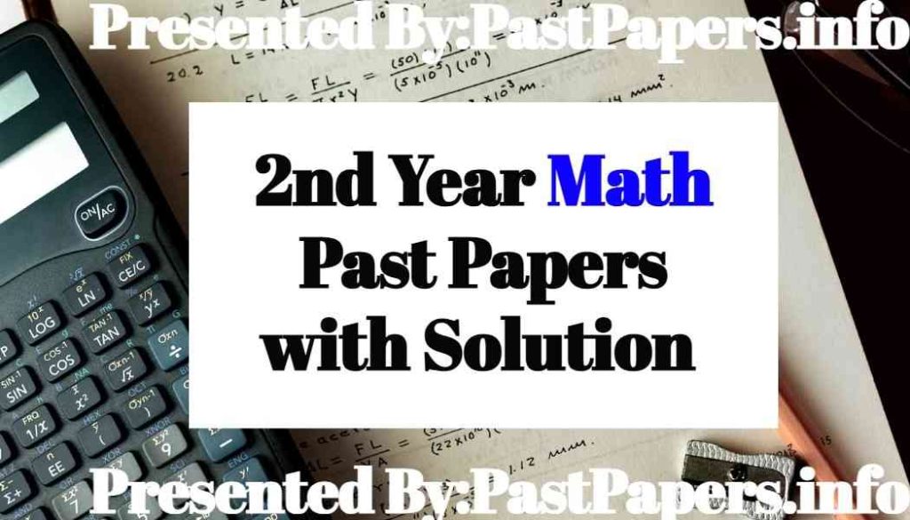 2nd Year Math Past Papers with Solution 