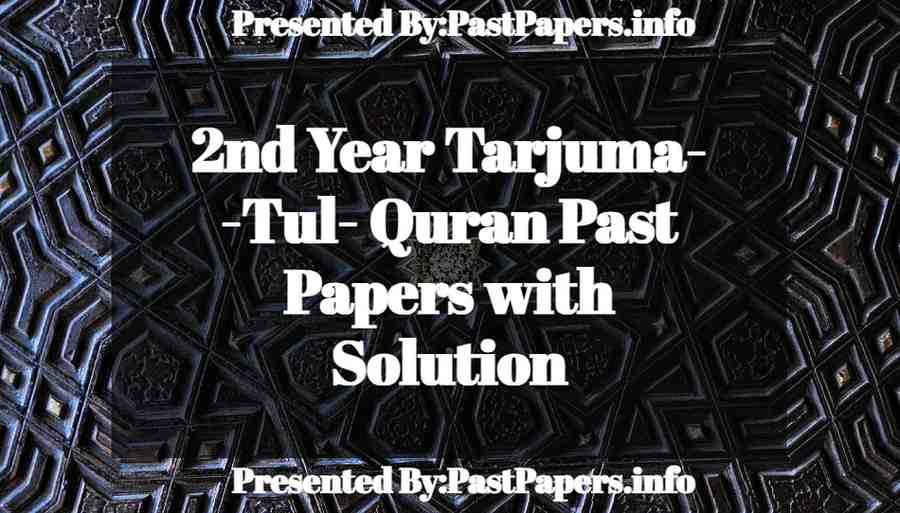 2nd Year Tarjuma Tul Quran Past Papers with Solution