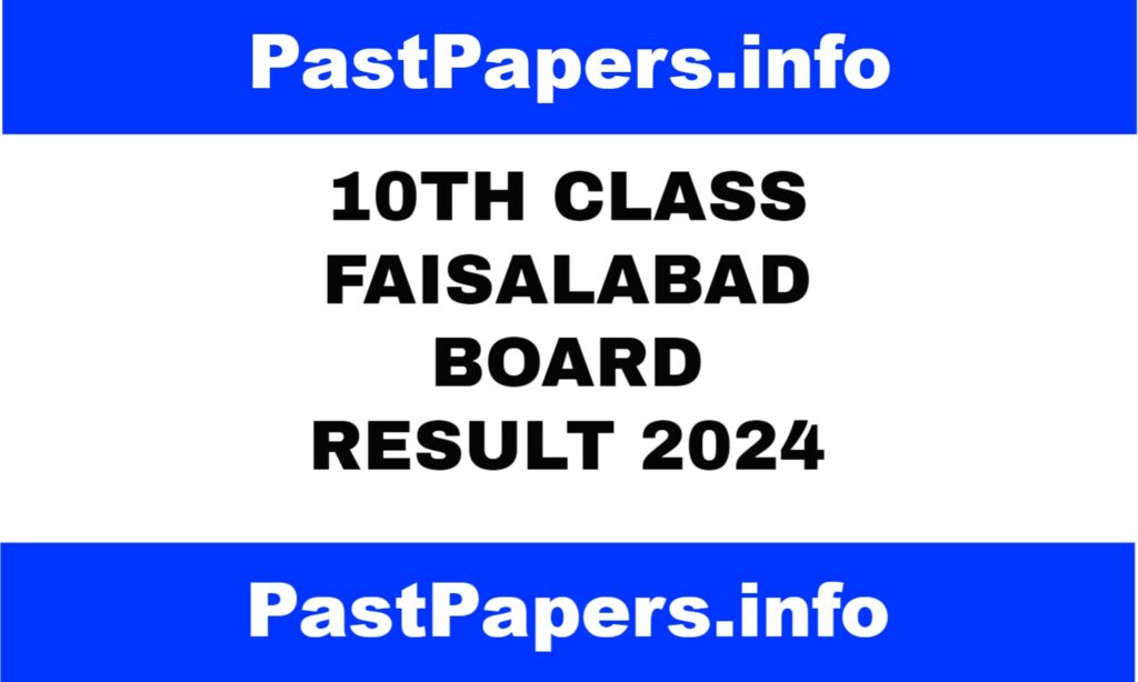 10th Class Faisalabad Board Result 2024