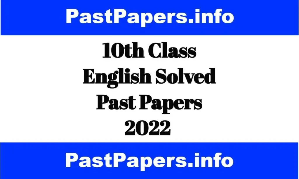 10th Class English Solved Past Papers 2022