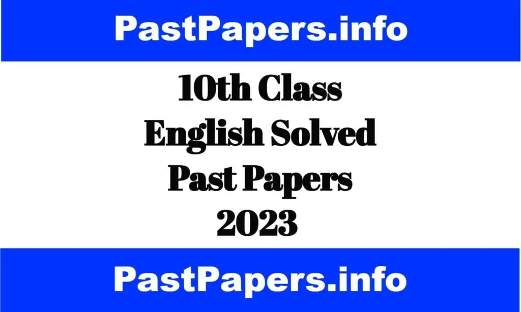 10th Class English Solved Past Papers 2023