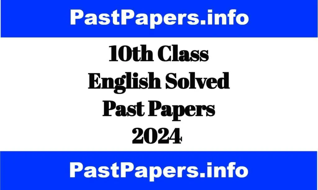 10th Class English Solved Past Papers 2024