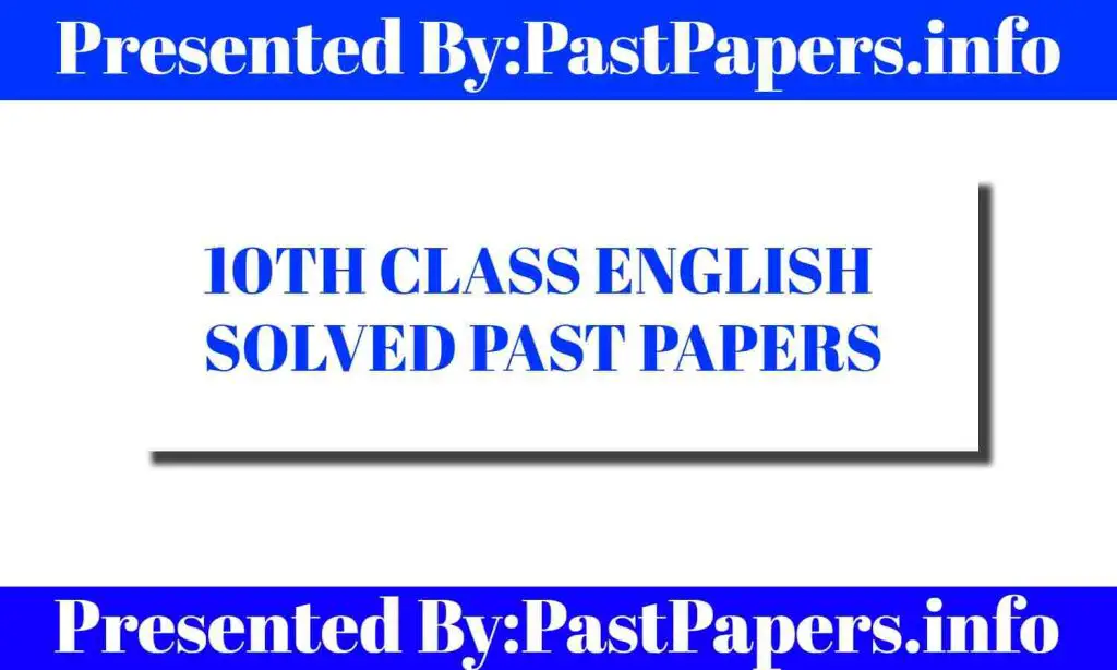 Lahore Board 10th Class English Solved Past Papers