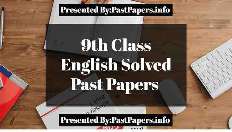 9th Class English Solved Past Papers