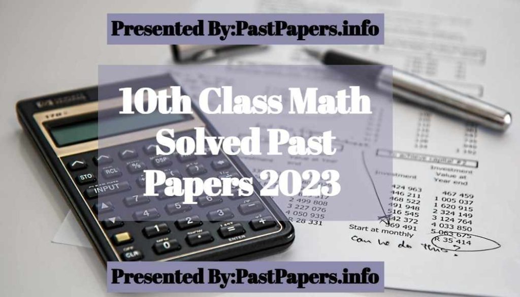 10th Class Math Solved Past Papers 2023 