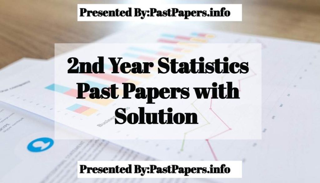 2nd Year Statistics Past Papers with Solution