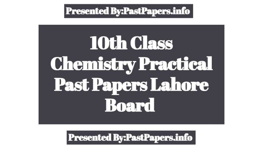 10th Class Chemistry Practical Past Papers Lahore Board