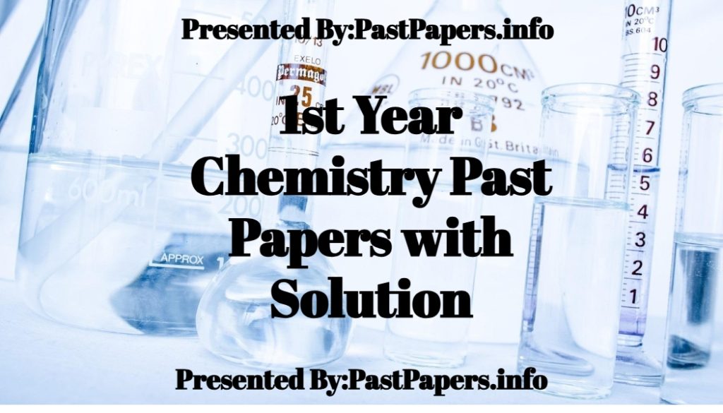 1st Year Chemistry Past Papers with Solution