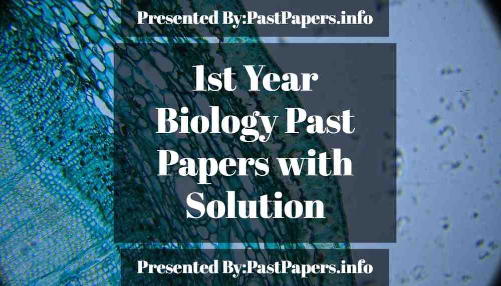 1st Year biology Past Papers with Solution