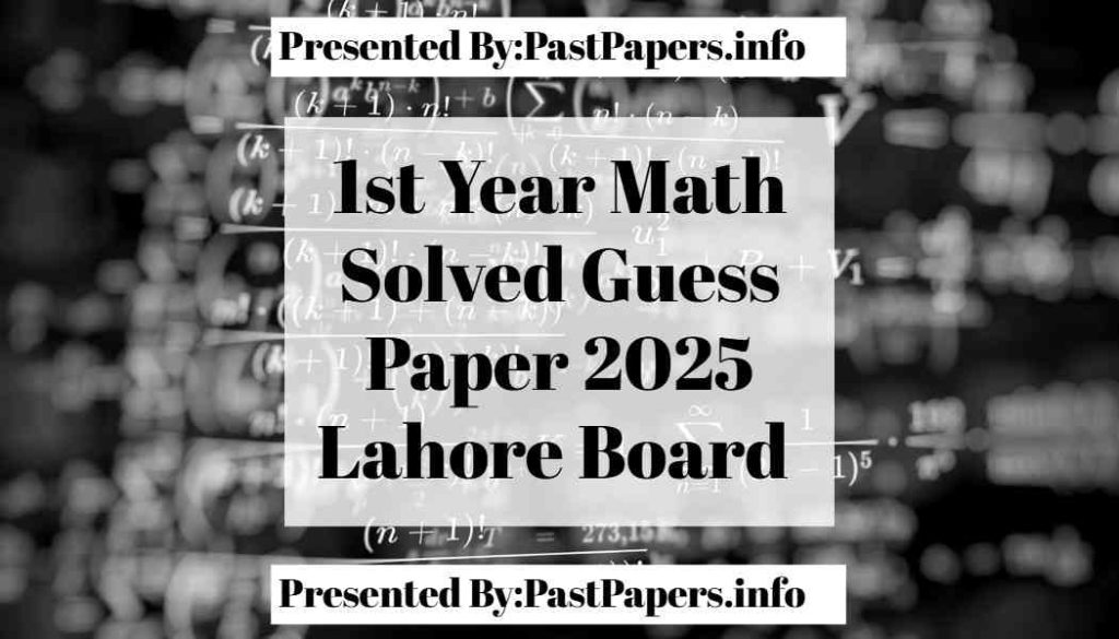 1st Year Math Solved Guess Paper 2025 Lahore Board 