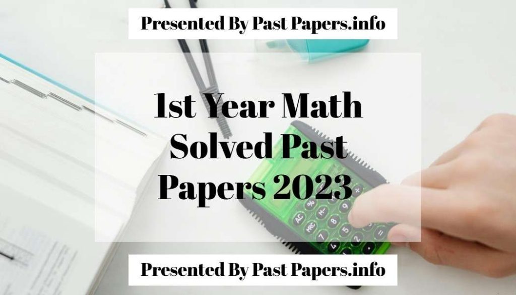 1st Year Math Solved Past Papers 2023 