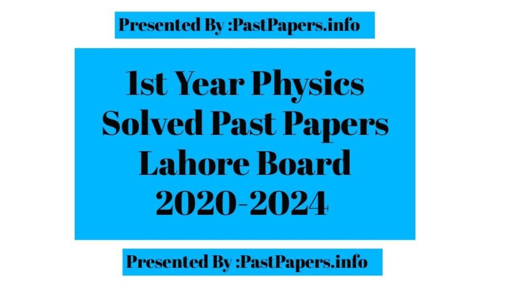 1st Year Physics Solved Past Papers Lahore Board