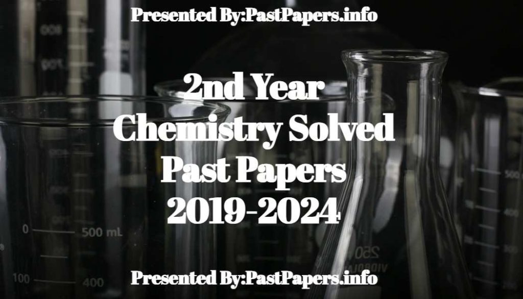 2nd Year Chemistry Solved Past papers