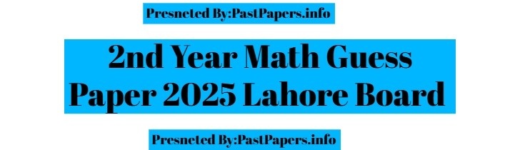 2nd Year Math Guess Paper 2025 Lahore Board 
