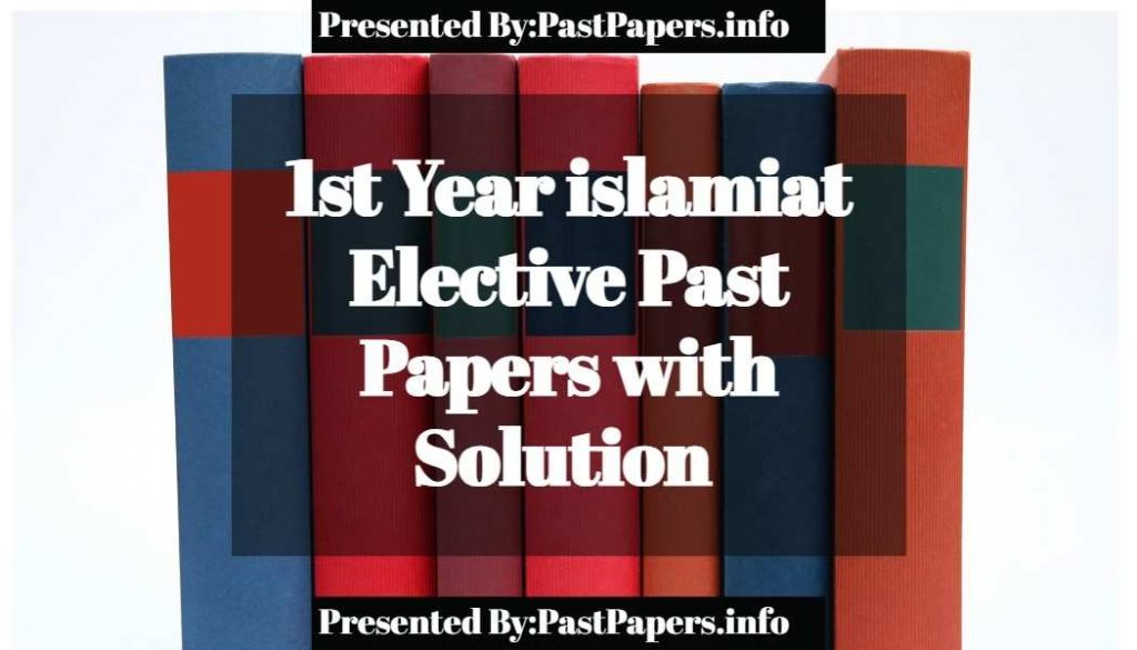 1st Year Islamiat Elective Past Papers with Solution