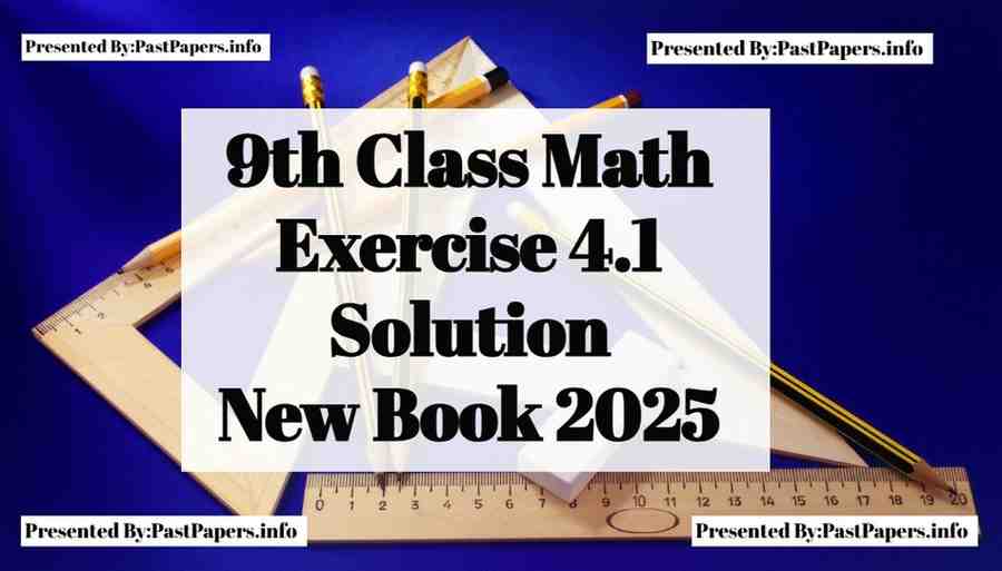 9th Class Math Exercise 4.1 Solution New Book 