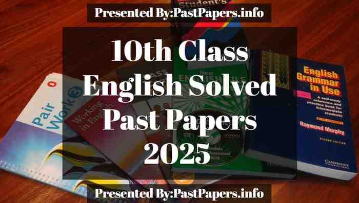10th Class English Solved Past Papers 2025