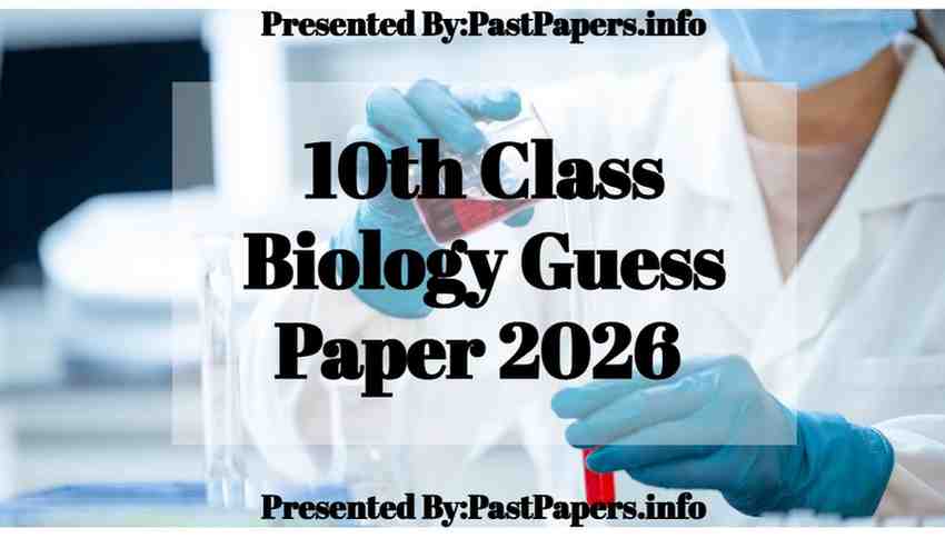 10th Class Biology Guess Paper 2026