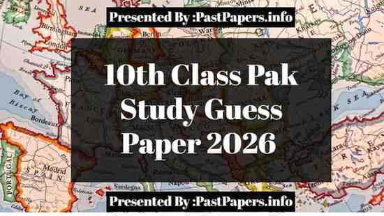 10th Class Pak Study Guess Paper 2026